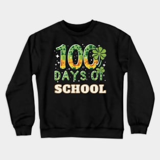 100 days of school  st patricks day's Crewneck Sweatshirt